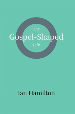 Gospel-Shaped Life - Hamilton, Ian