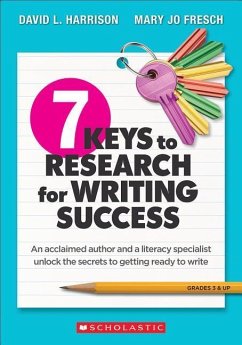 7 Keys to Research for Writing Success - Harrison, David L; Fresch, Mary Jo