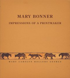 Mary Bonner: Impressions of a Printmaker - George, Mary Carolyn Hollers