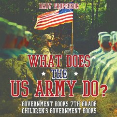 What Does the US Army Do? Government Books 7th Grade   Children's Government Books - Baby