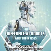 The Different AI Robots and Their Uses - Science Book for Kids   Children's Science Education Books