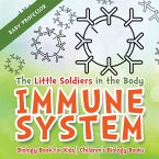 The Little Soldiers in the Body - Immune System - Biology Book for Kids   Children's Biology Books