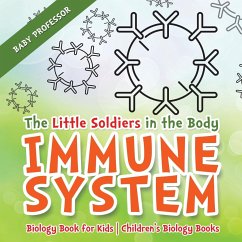 The Little Soldiers in the Body - Immune System - Biology Book for Kids   Children's Biology Books - Baby