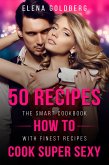 50 Recipes How to Cook Super Sexy (eBook, PDF)