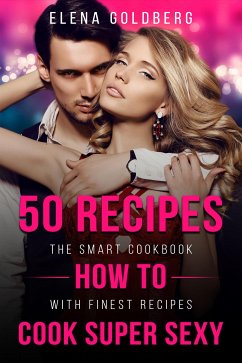 50 Recipes How to Cook Super Sexy (eBook, PDF) - Goldberg, Elena