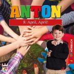 Anton, 8: April, April! (Ungekürzt) (MP3-Download)