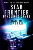 Star Frontier: Dangerous Games (eBook, ePUB)