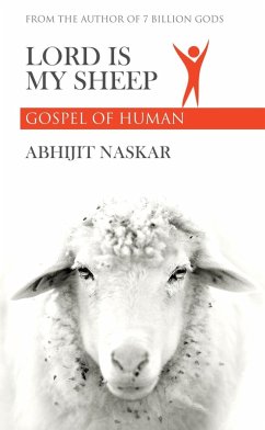 Lord is My Sheep: Gospel of Human (eBook, ePUB) - Naskar, Abhijit