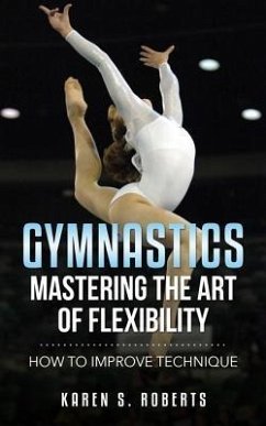Cover Gymnastics: Mastering the Art of Flexibility (eBook, ePUB)