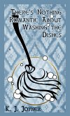 There's Nothing Romantic About Washing the Dishes (eBook, ePUB)