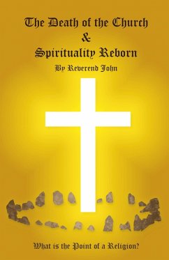 Death of the Church and Spirituality Reborn (eBook, ePUB) - Littlewood, Reverend John