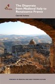 The Disperata, from Medieval Italy to Renaissance France (eBook, PDF) The Disperata, from Medieval Italy to Renaissance France (eBook, PDF)