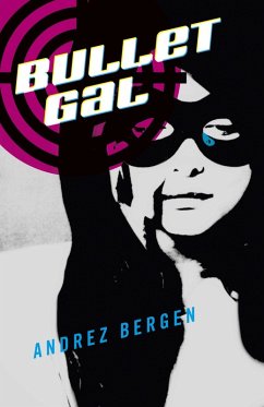 Bullet Gal (eBook, ePUB) - Bergen, Andrez