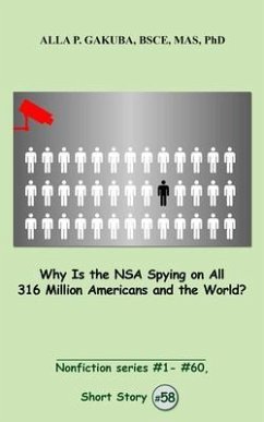 Cover Why Is the NSA Spying on All 316 Million Americans and the World? (eBook, ePUB)