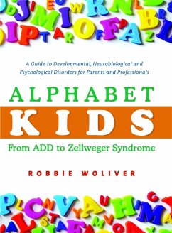 Alphabet Kids - From ADD to Zellweger Syndrome (eBook, ePUB) - Woliver, Robbie