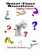 Quiet Time Questions: Digging Deeper... - Bild 1