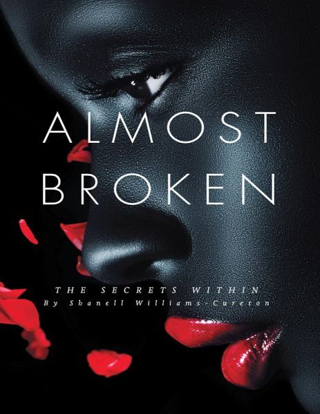 Almost Broken: The Secrets Within (eBook, ePUB) Almost Broken: The Secrets Within (eBook, ePUB)