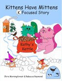 Kittens Have Mittens - K Focused Story (eBook, ePUB)