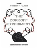The Zorkoff Experiment: An Elder's Journey Into the Unknown (eBook, ePUB)