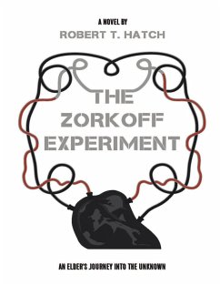Cover The Zorkoff Experiment: An Elder's Journey Into the Unknown (eBook, ePUB)