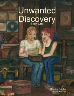 Unwanted Discovery - Book One (eBook, ePUB) - Denbo, Sandra; Vilar, Tamarine