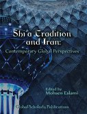 Shi'a Tradition and Iran: Contemporary Global Perspectives (eBook, ePUB)