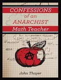 Confessions of an Anarchist Math Teacher (eBook, ePUB)