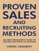 Proven Sales and Recruiting Methods: An Army Recruiter's Guide to Selling Anything to Anyone (eBook, ePUB)
