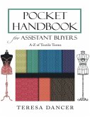 Pocket Handbook for Assistant Buyers: A - Z of Textile Terms (eBook, ePUB) Pocket Handbook for Assistant Buyers: A - Z of Textile Terms (eBook, ePUB)