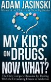 My Kid's on Drugs. Now What? (eBook, ePUB)
