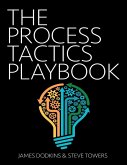 The Process Tactics Playbook (eBook, ePUB)