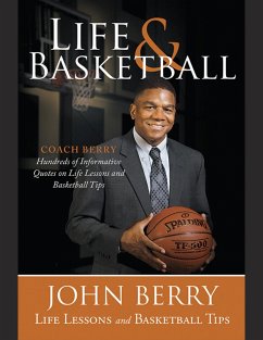 Life and Basketball: Life Lessons and Basketball Tips (eBook, ePUB) - Berry, John