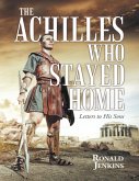 The Achilles Who Stayed Home: Letters to His Sons (eBook, ePUB)