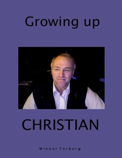 Growing Up Christian (eBook, ePUB) - Torborg, Winner