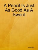 A Pencil Is Just As Good As a Sword (eBook, ePUB)