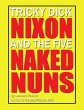 Tricky Dick Nixon and the Five Naked... - Bild 1