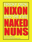 Tricky Dick Nixon and the Five Naked Nuns (eBook, ePUB)