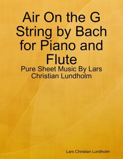 Cover Air On the G String by Bach for Piano and Flute - Pure Sheet Music By Lars Christian Lundholm (eBook, ePUB)