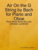 Air On the G String by Bach for Piano and Oboe - Pure Sheet Music By Lars Christian Lundholm (eBook, ePUB)