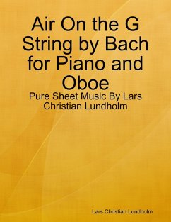 Cover Air On the G String by Bach for Piano and Oboe - Pure Sheet Music By Lars Christian Lundholm (eBook, ePUB)