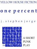 One Percent: A Short Punk Play (eBook, ePUB) One Percent: A Short Punk Play (eBook, ePUB)