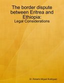 The Border Dispute Between Eritrea and Ethiopia - Legal Considerations (eBook, ePUB)