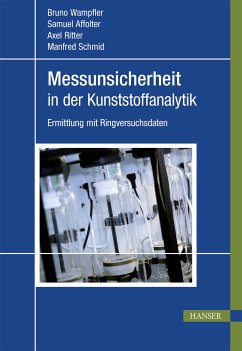 Messunsicherheit in der Kunststoffanalytik (eBook, ePUB) - Wampfler, Bruno; Affolter, Samuel; Ritter, Axel; Schmid, Manfred
