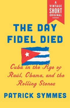 The Day Fidel Died (eBook, ePUB) - Symmes, Patrick