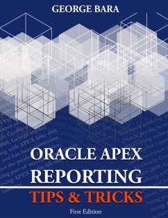 Oracle APEX Reporting Tips & Tricks (eBook, ePUB) - Bara, George