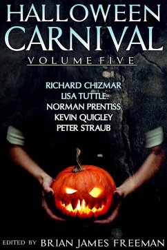 Halloween Carnival Volume 5 (eBook, ePUB) - Chizmar, Richard; Tuttle, Lisa; Prentiss, Norman; Quigley, Kevin