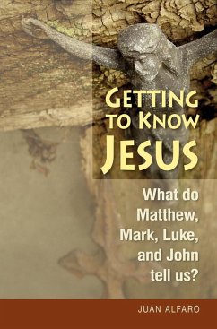 Getting to Know Jesus (eBook, ePUB) - Alfaro, Juan