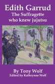 Edith Garrud: The Suffragette Who Knew Jujutsu (eBook, ePUB)