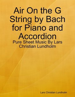 Cover Air On the G String by Bach for Piano and Accordion - Pure Sheet Music By Lars Christian Lundholm (eBook, ePUB)