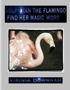 Help Fran the Flamingo Find Her Magic Word (eBook, ePUB) - Downham, Virinia